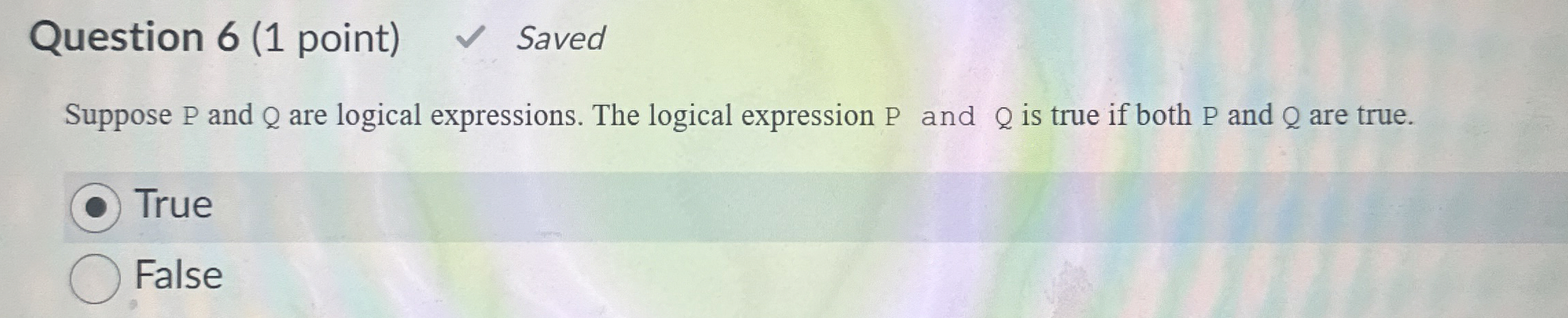 Question 6 ( 1 point ) Saved Suppose P and Q are