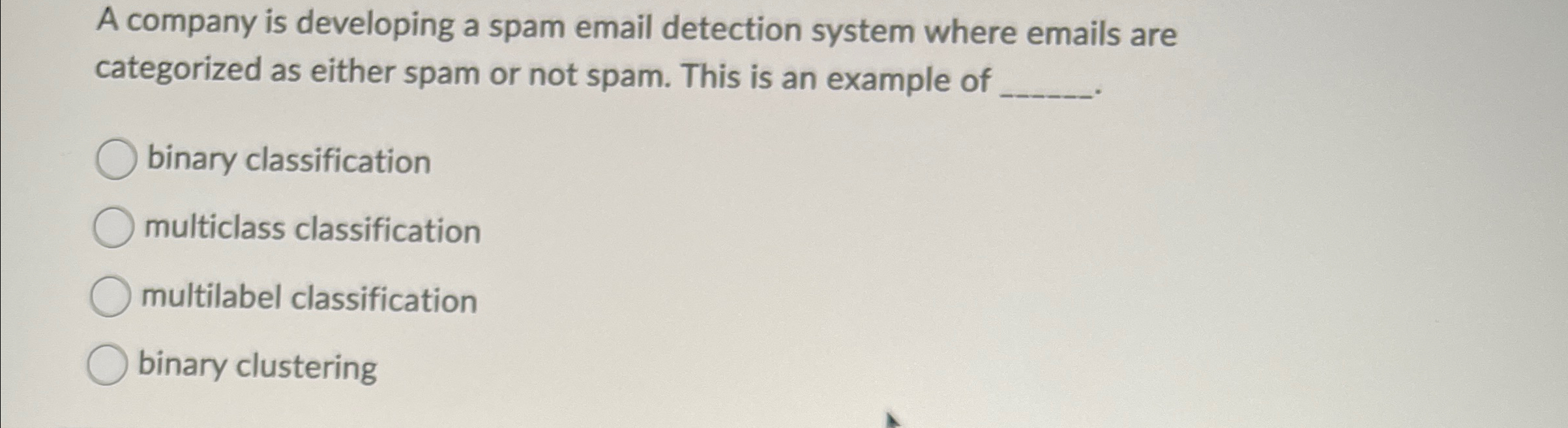 A company is developing a spam email detection