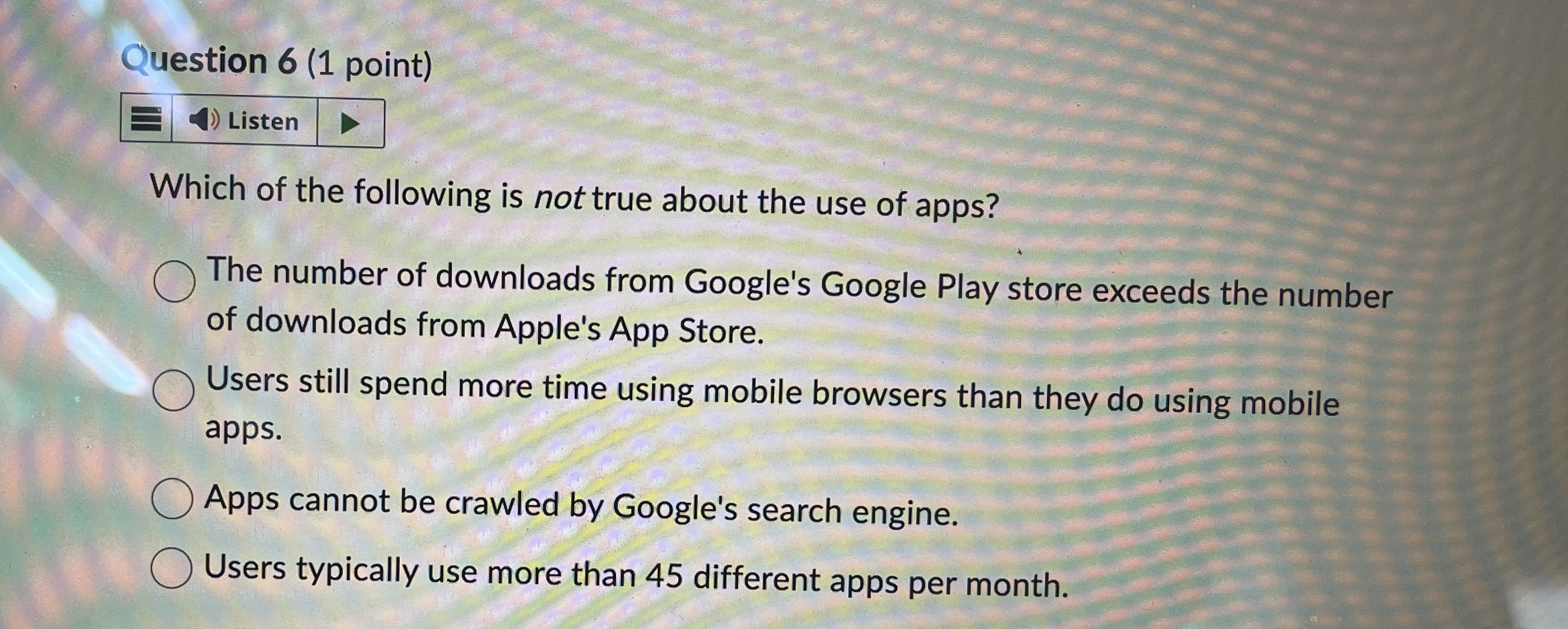 Question 6 ( 1 point ) Listen Which of the