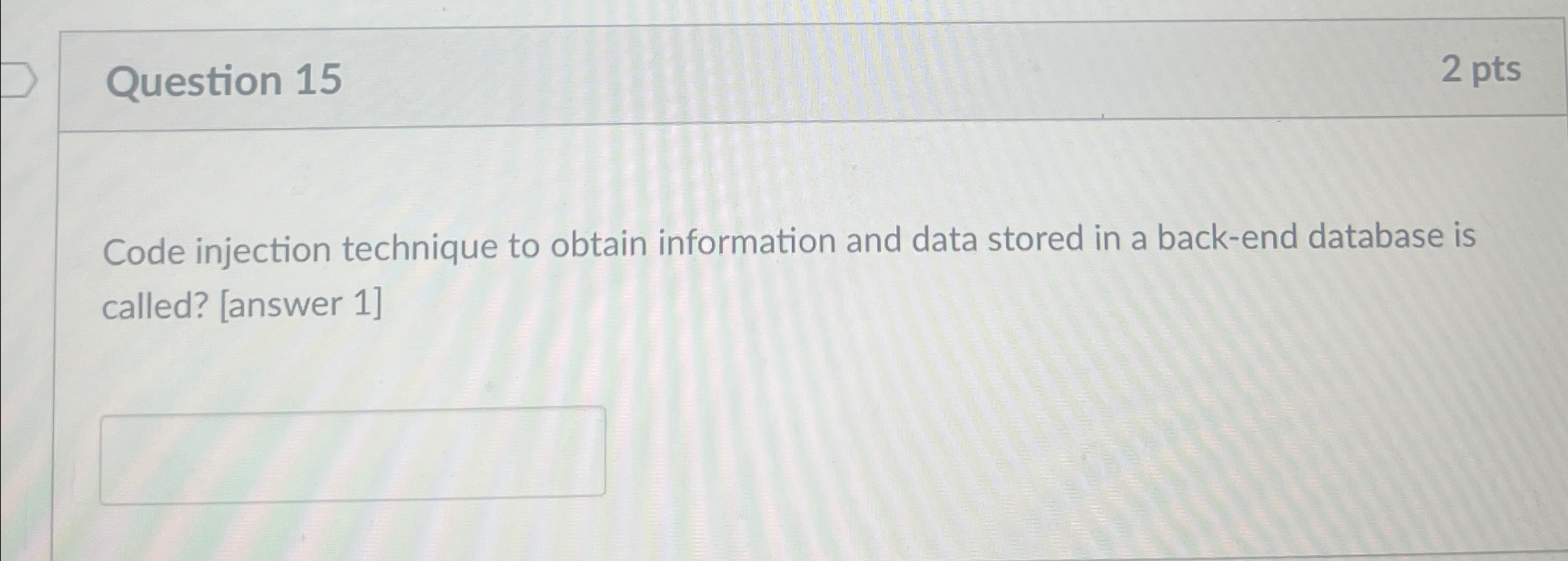 Question 1 5 2 pts Code injection technique to