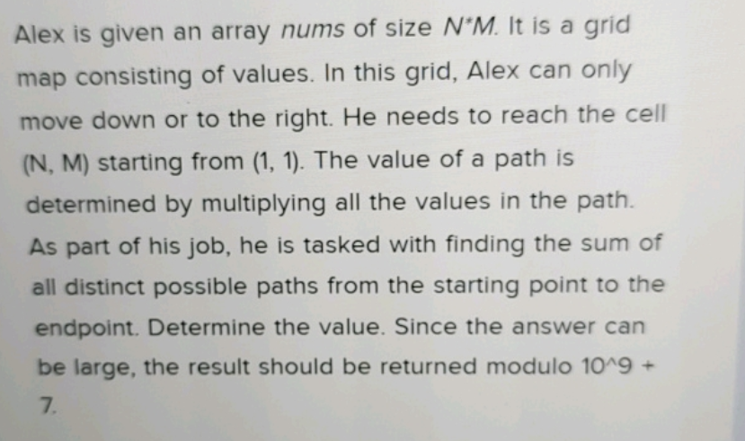 Alex is given an array nums of size N * * M . It