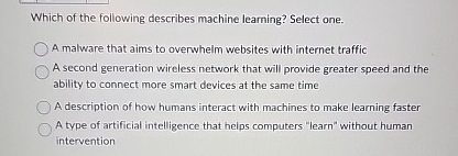 Which of the following describes machine