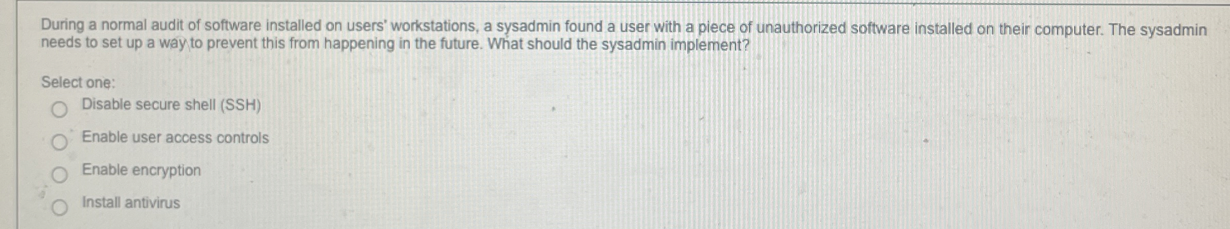 During a normal audit of software installed on