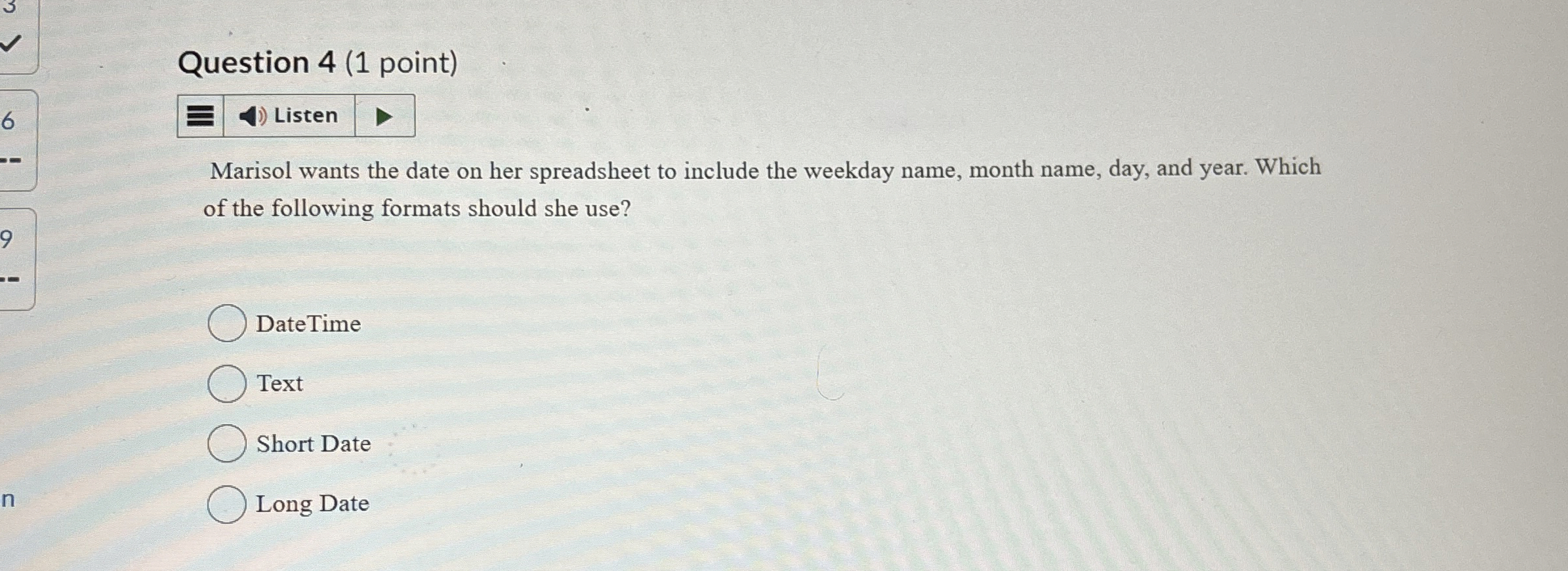 Question 4 ( 1 point ) 6 Marisol wants the date