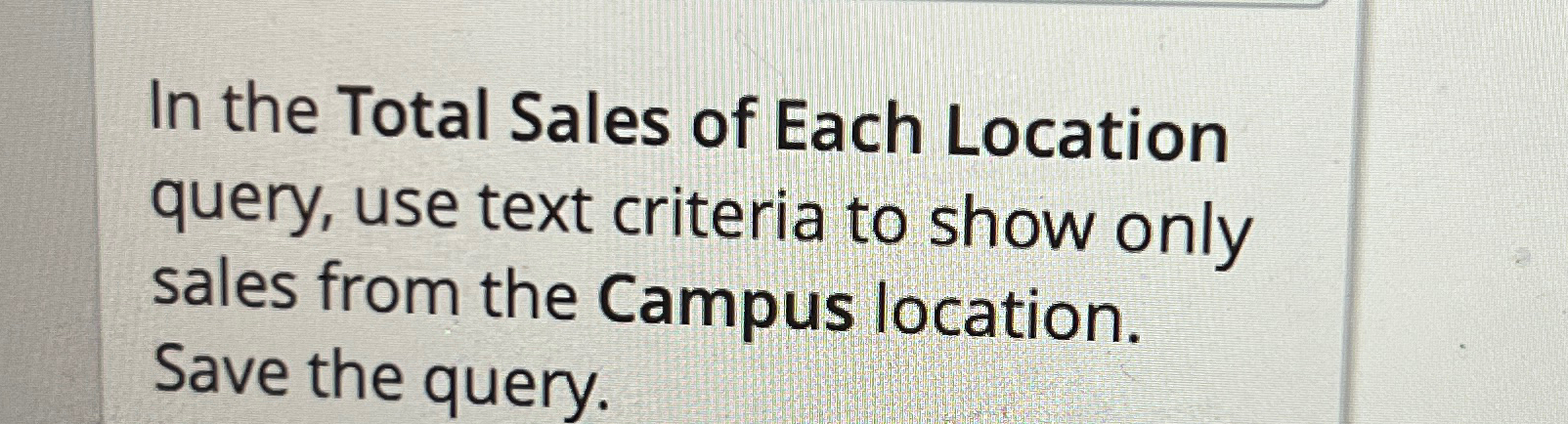 In the Total Sales of Each Location query, use