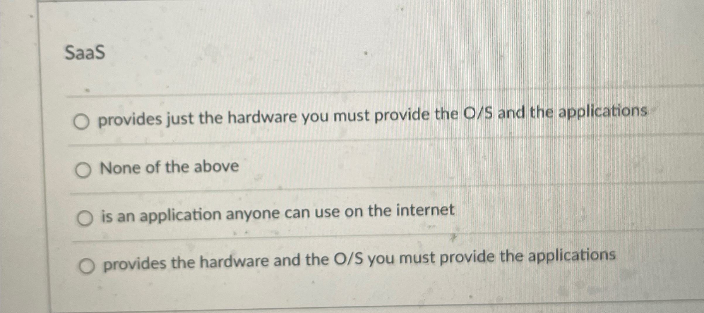 SaaS provides just the hardware you must provide