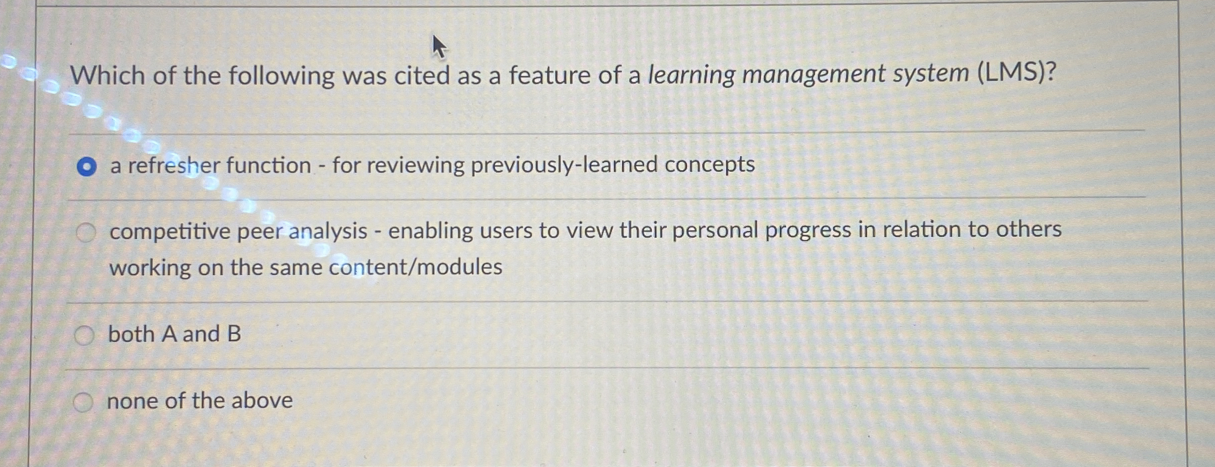 Which of the following was cited as a feature of