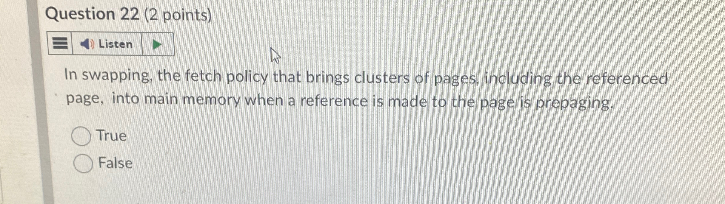 Question 2 2 ( 2 points ) In swapping, the fetch