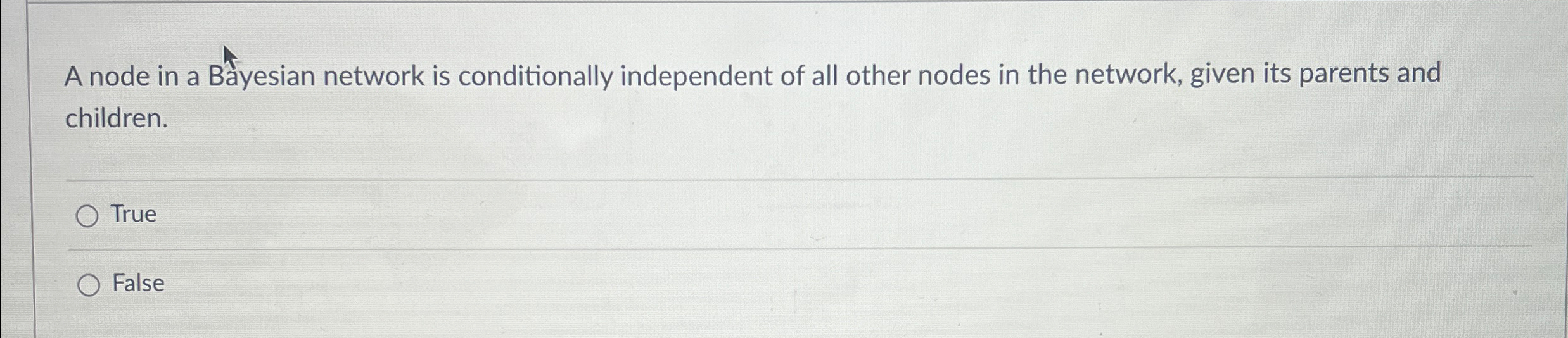 A node in a B yesian network is conditionally