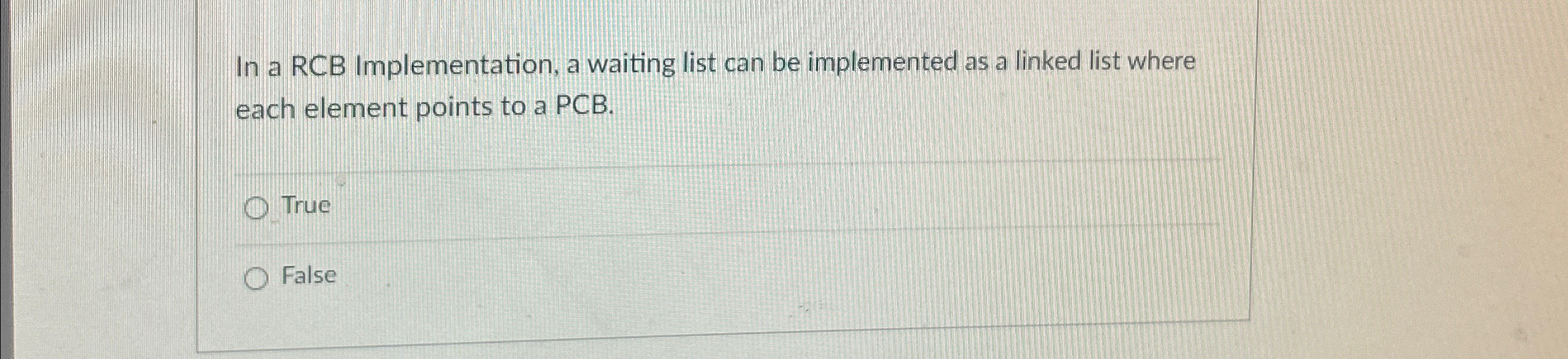In a RCB Implementation, a waiting list can be
