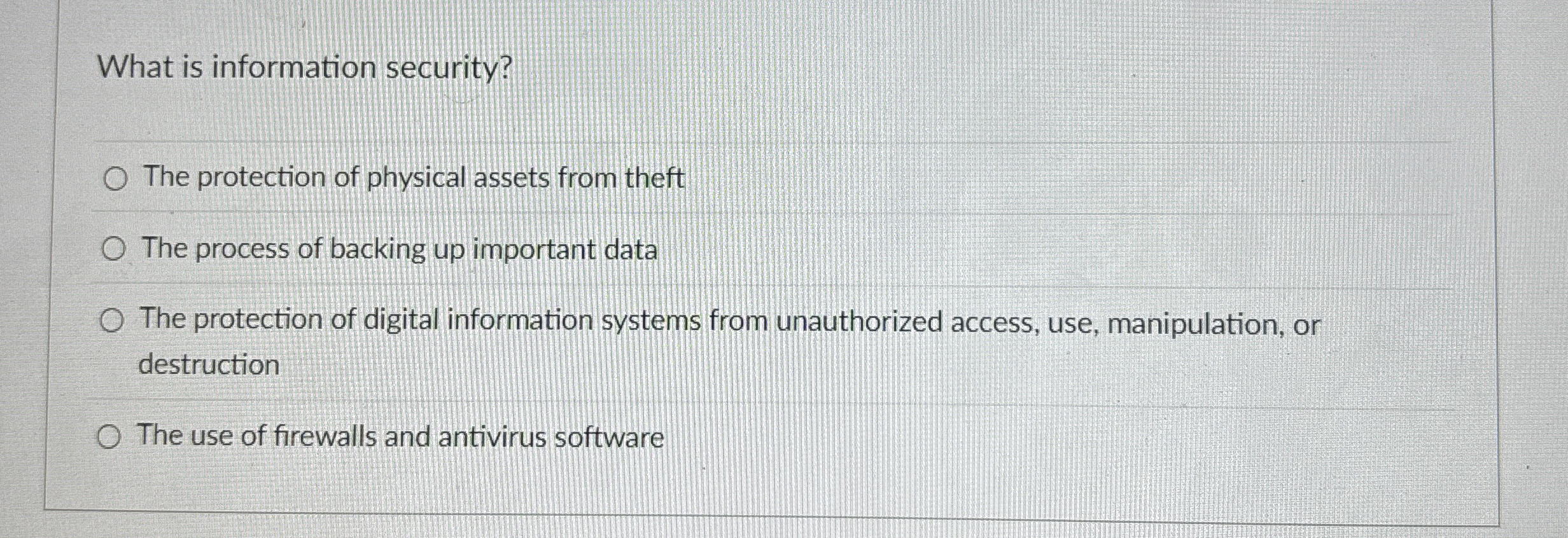 What is information security? The protection of