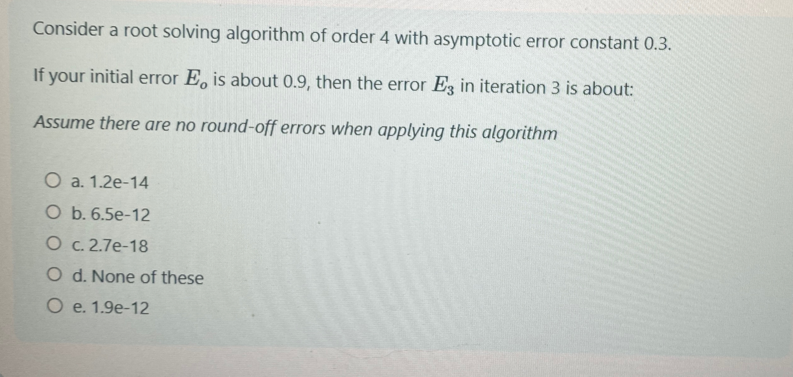 Consider a root solving algorithm of order 4 with