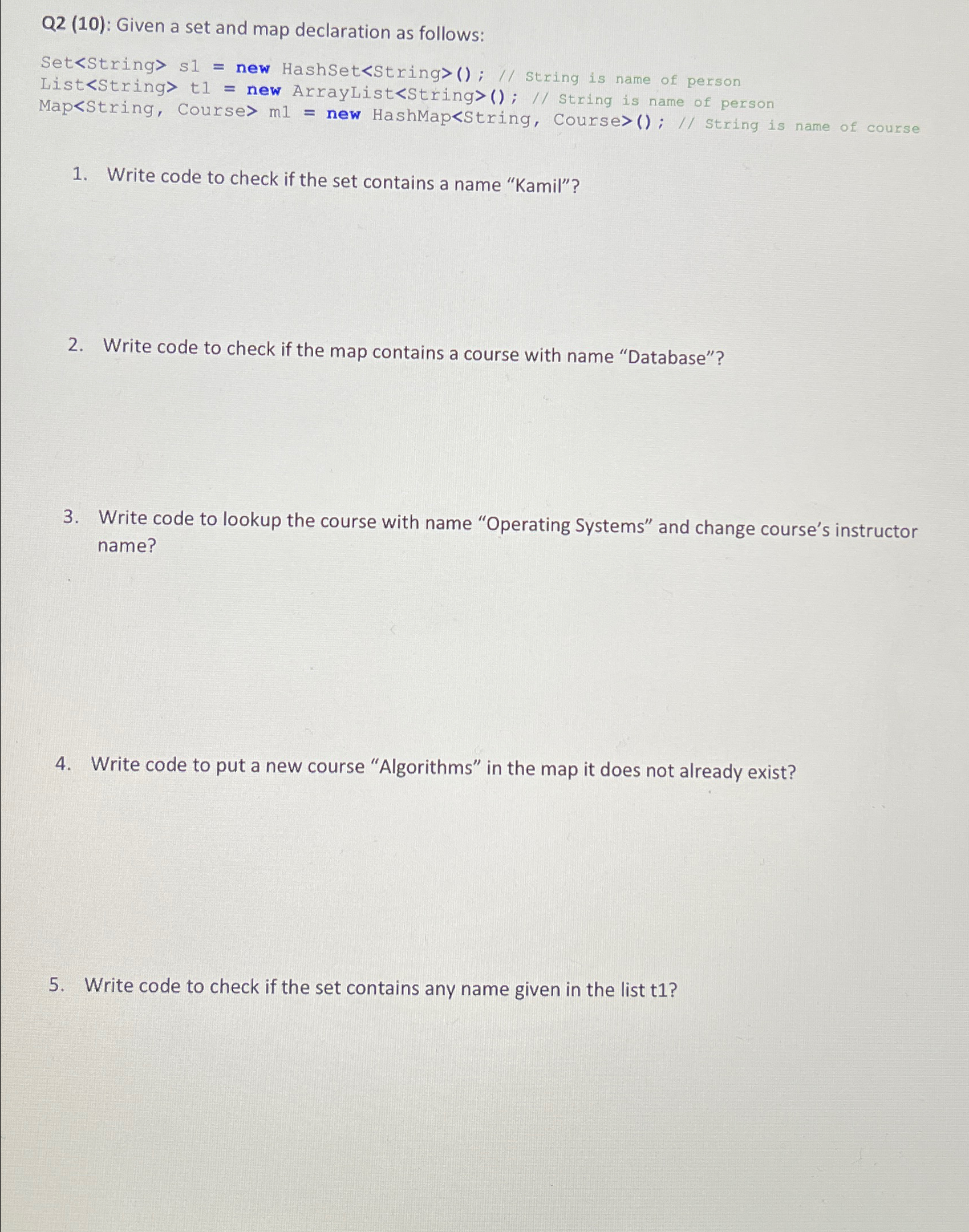 Q 2 ( 1 0 ) : Given a set and map declaration as