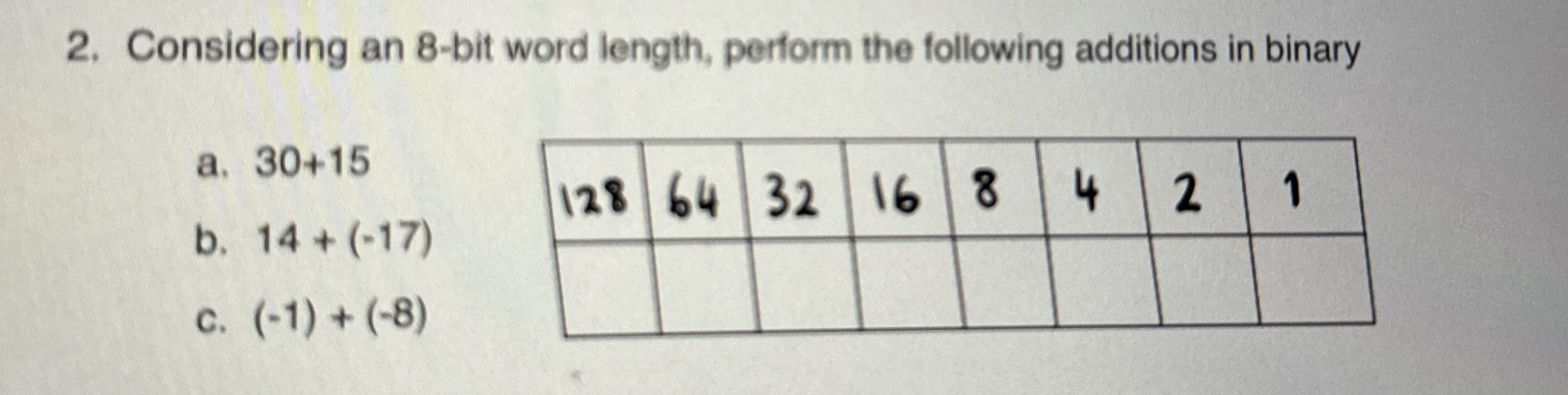 Considering an 8 - bit word length, perform the