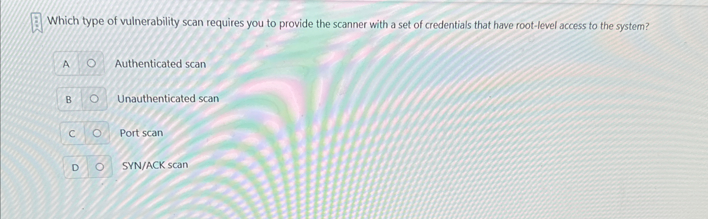 Which type of vulnerability scan requires you to