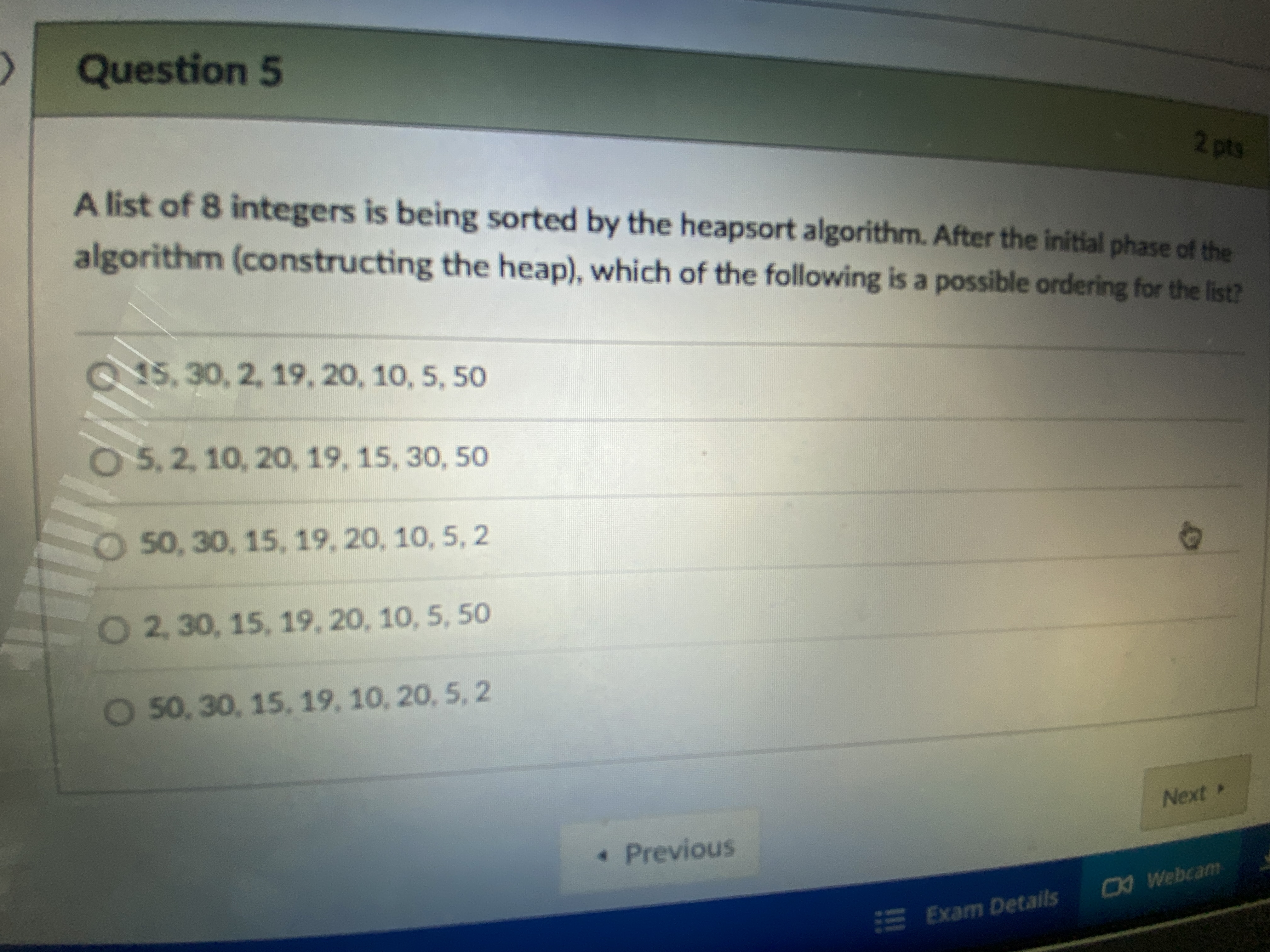 Question 5 A list of 8 integers is being sorted
