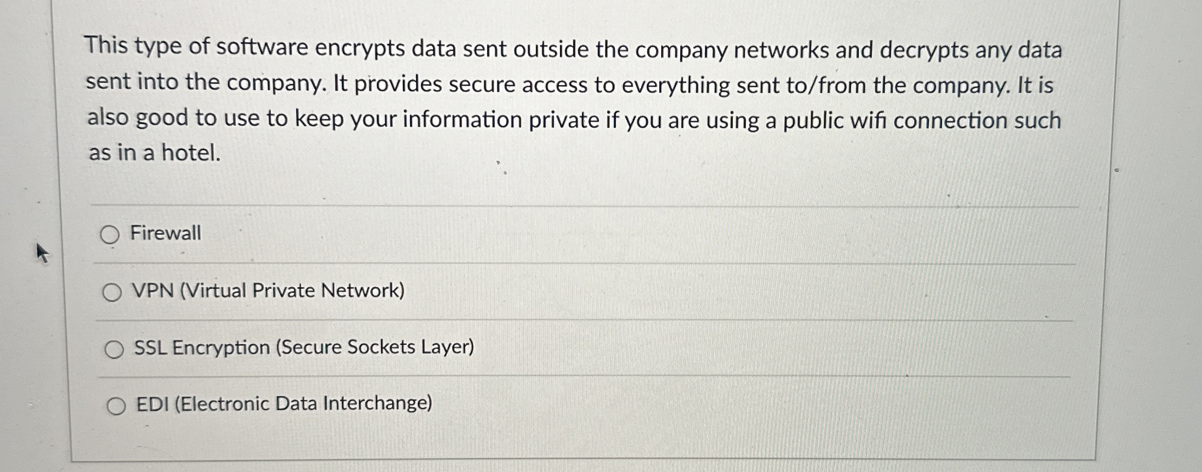 This type of software encrypts data sent outside
