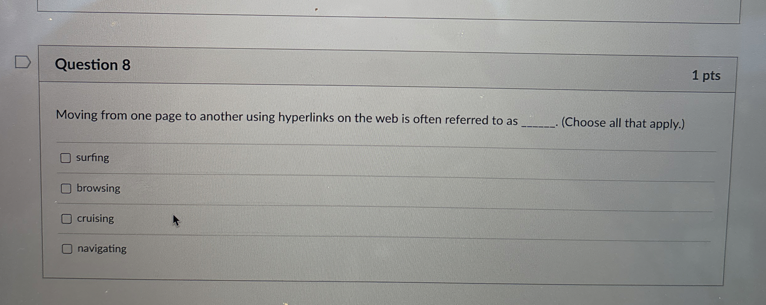 Question 8 1 pts Moving from one page to another