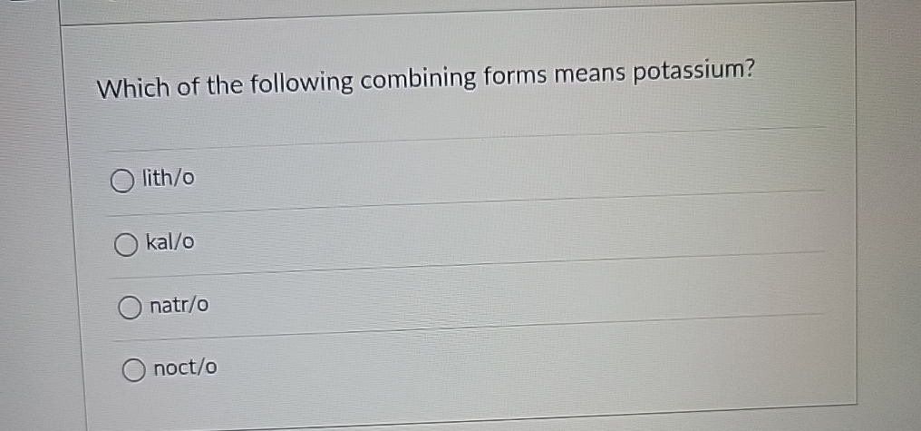 Which of the following combining forms means