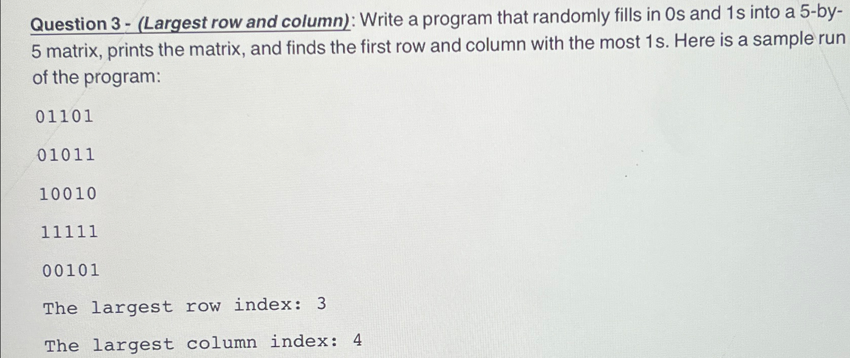 ( Largest row and column ) : Write a program that