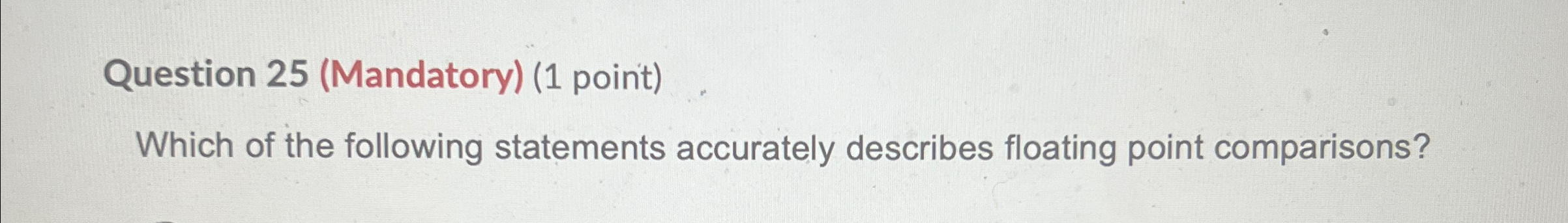 Question 2 5 ( Mandatory ) ( 1 point ) Which of