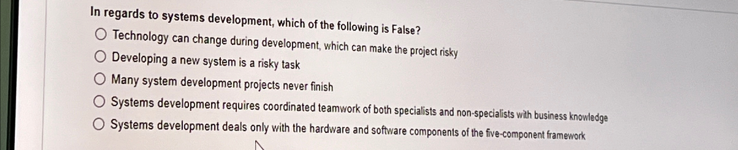 In regards to systems development, which of the