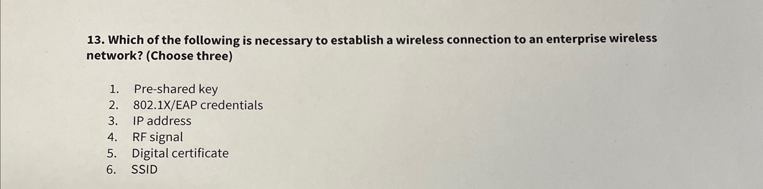 Which of the following is necessary to establish