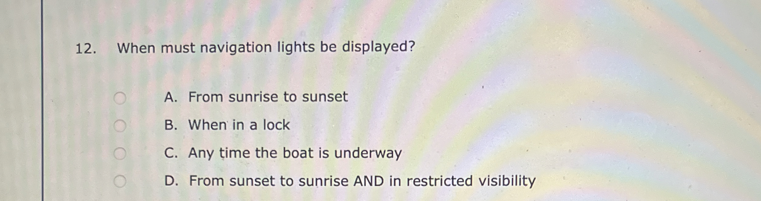 When must navigation lights be displayed? A .