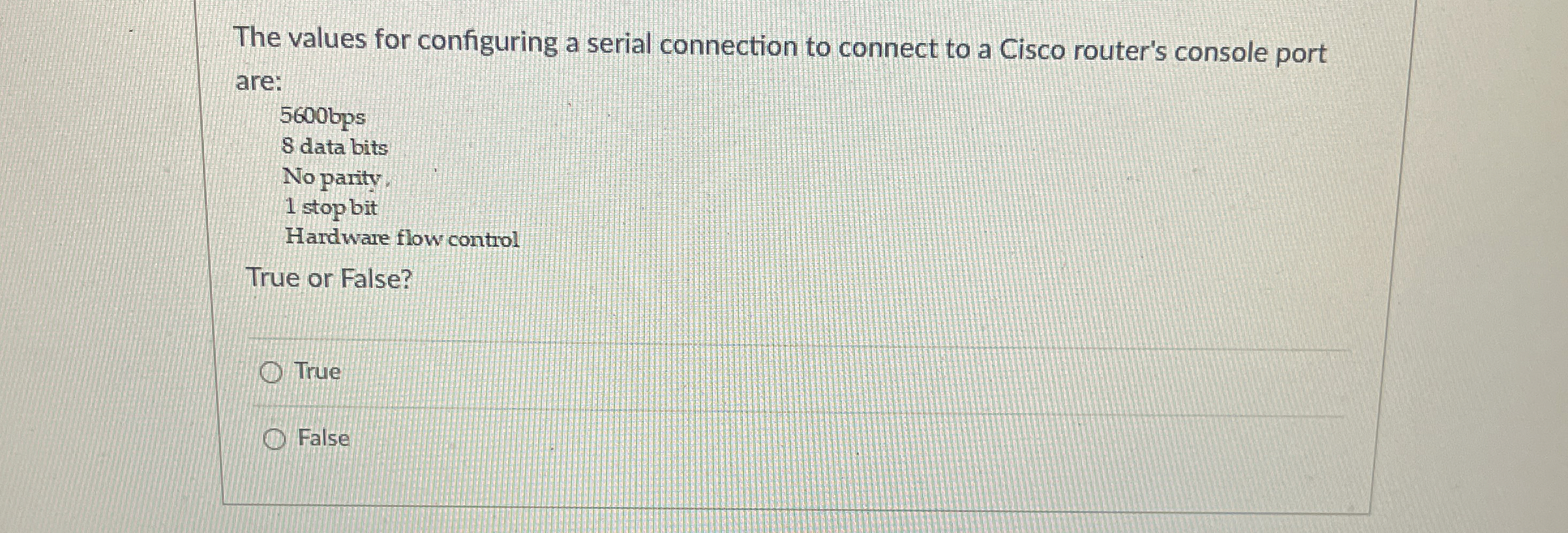 The values for configuring a serial connection to