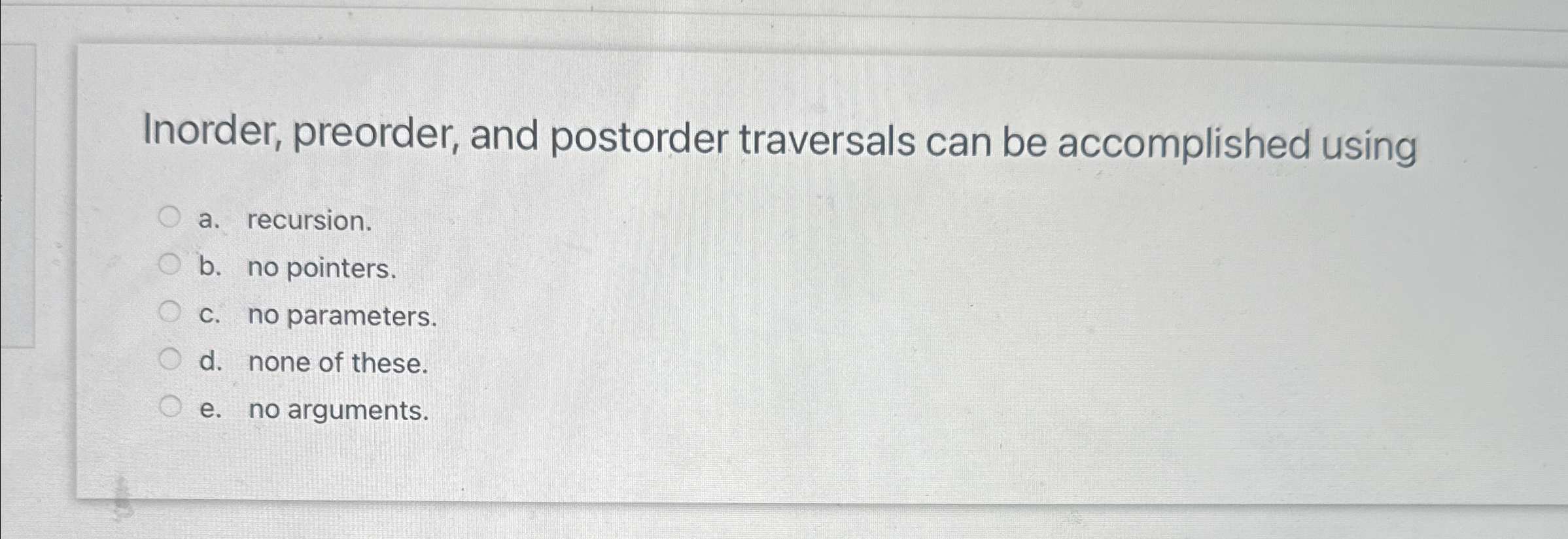 Inorder, preorder, and postorder traversals can