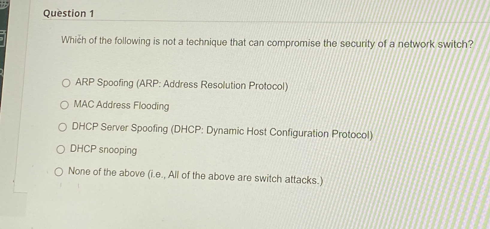 Question 1 Which of the following is not a