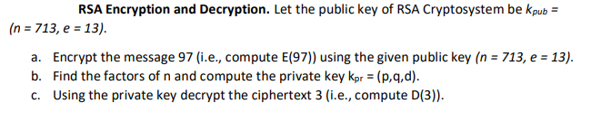 RSA Encryption and Decryption. Let the public key