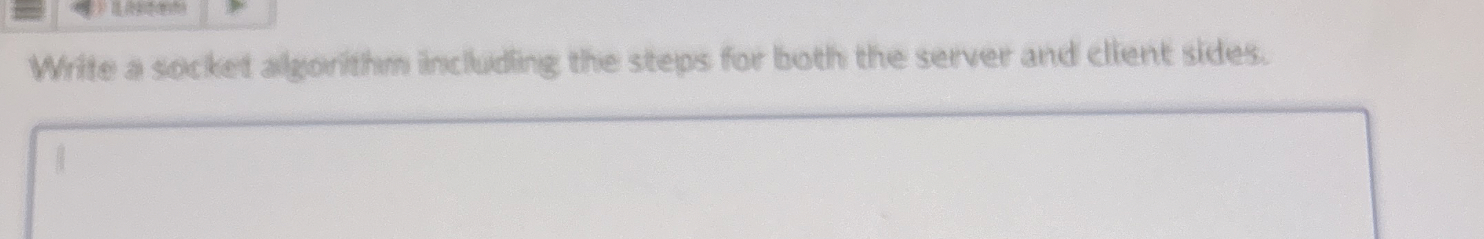 Write a socket algorithm including the steps for