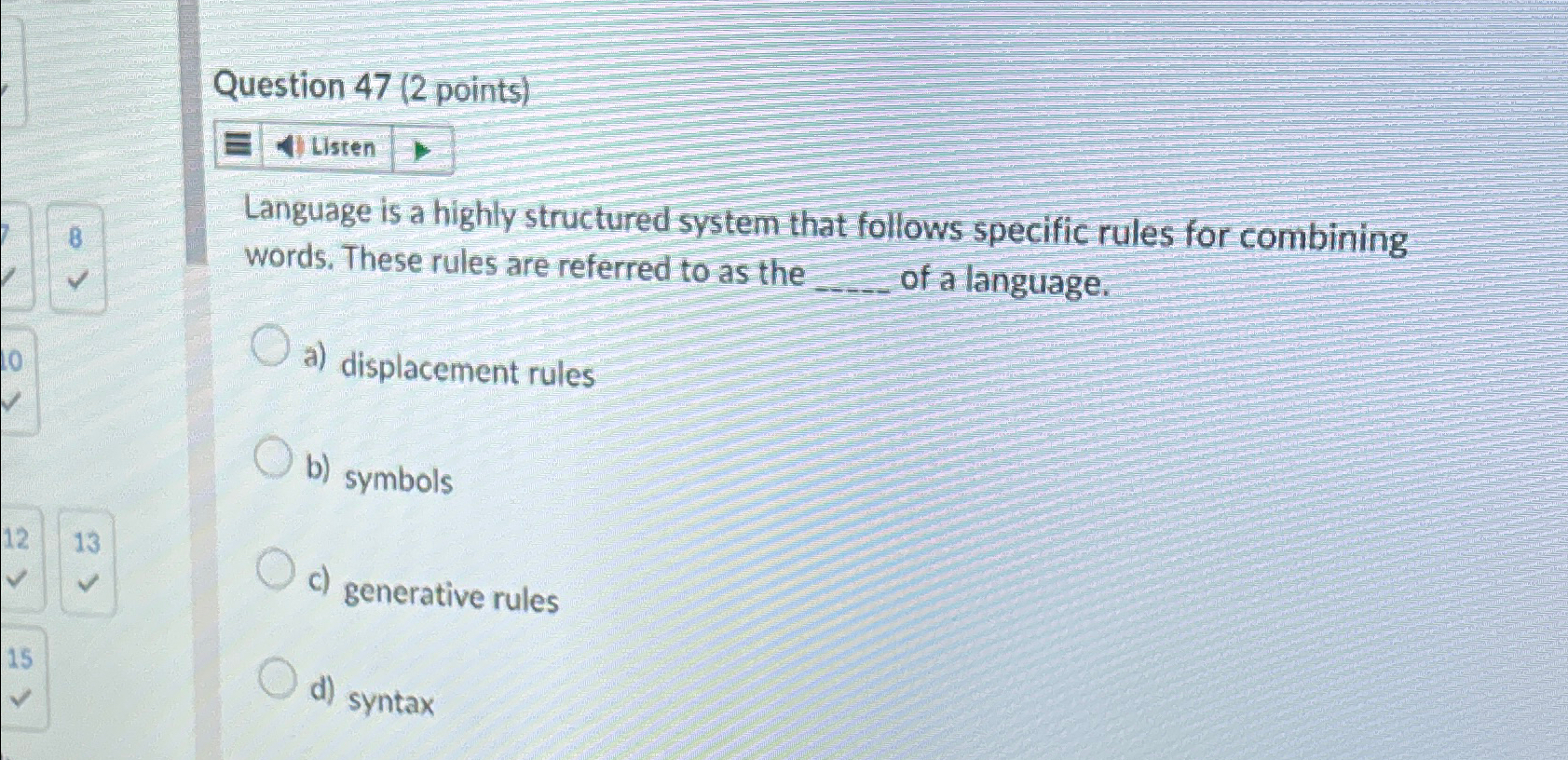 Question 4 7 ( 2 points ) Listen Language is a