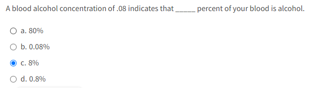 A blood alcohol concentration of . 0 8 indicates