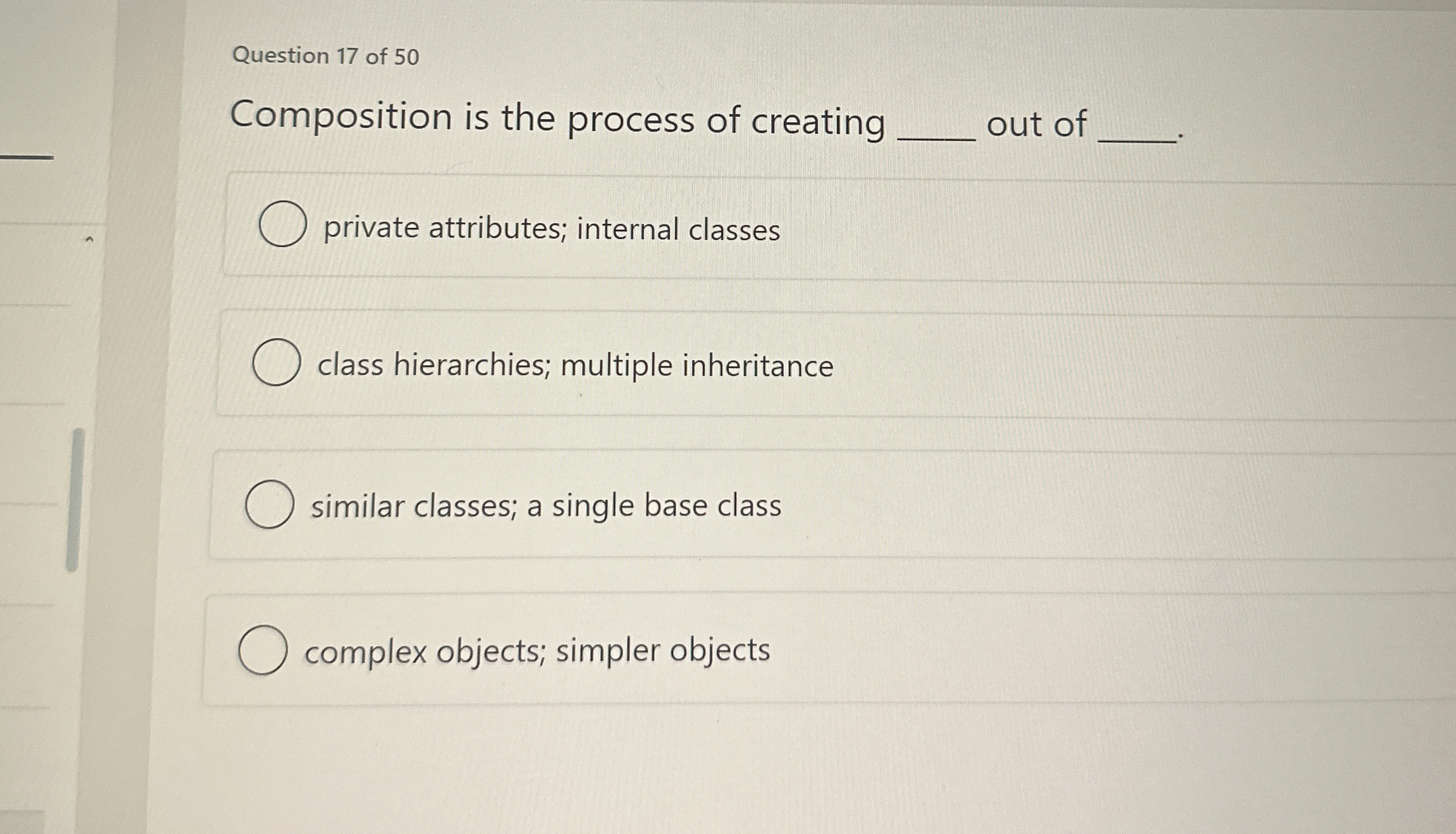 Question 1 7 of 5 0 Composition is the process of