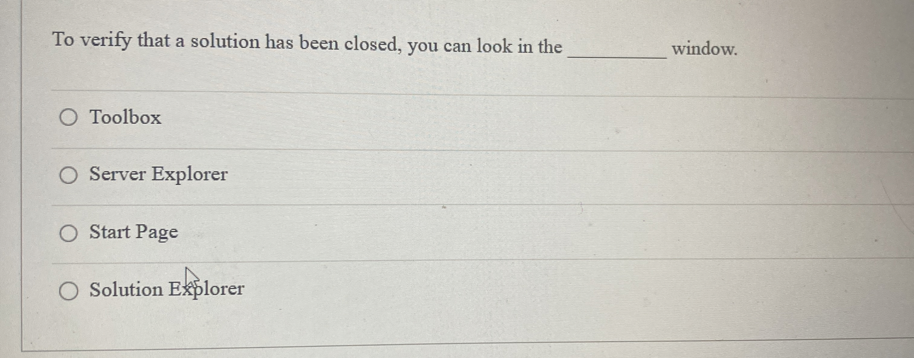 To verify that a solution has been closed, you