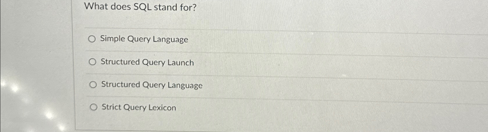 What does SQL stand for? Simple Query Language