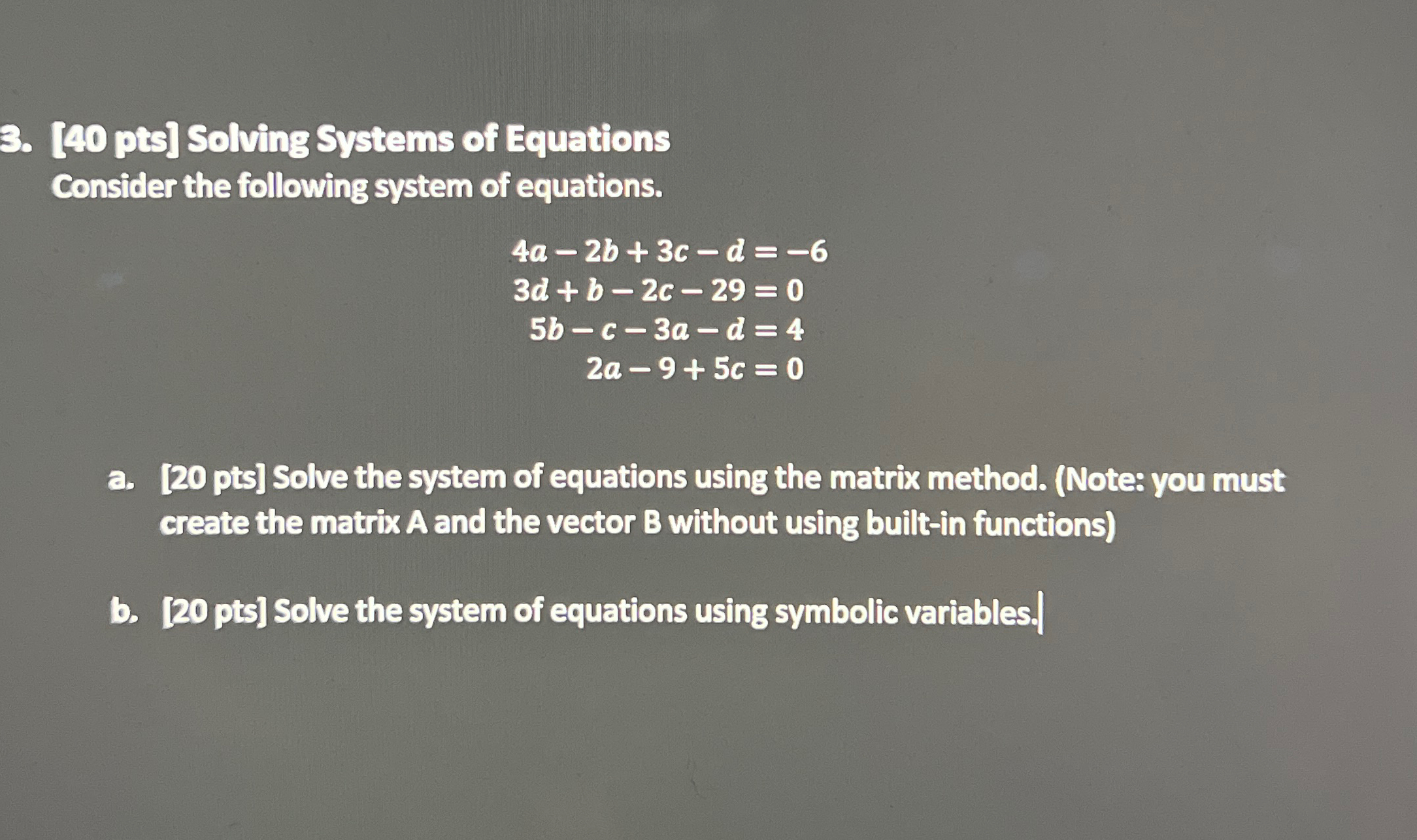 PROVIDE MATLAB CODE PLEASE!! Consider the
