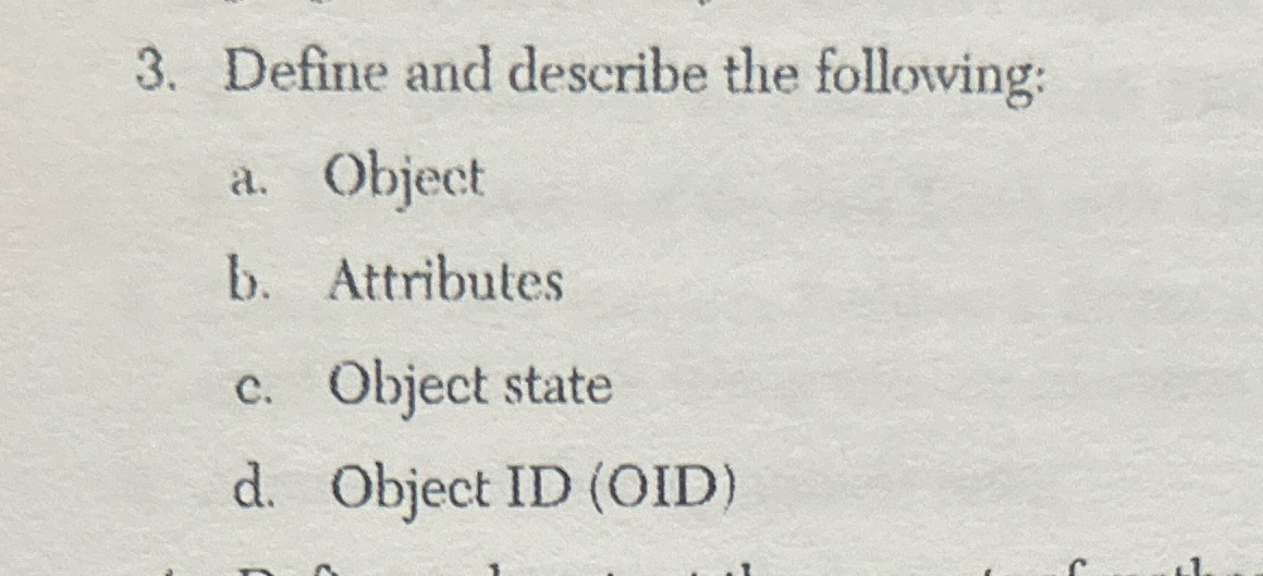 Define and describe the following: a . Object b .