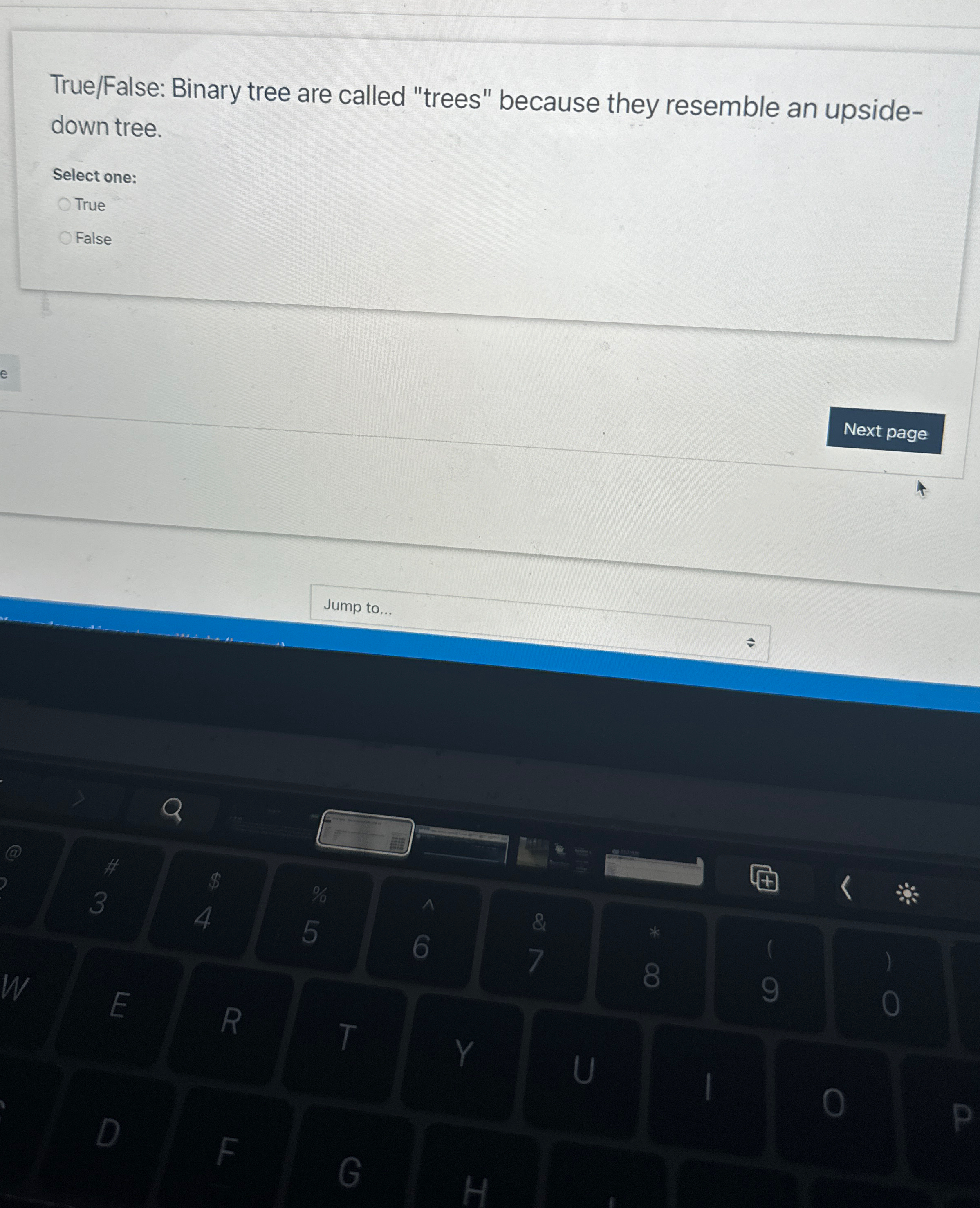 True / False: Binary tree are called "trees"