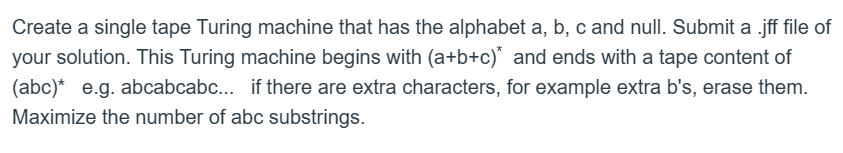 Create a single tape Turing machine that has the