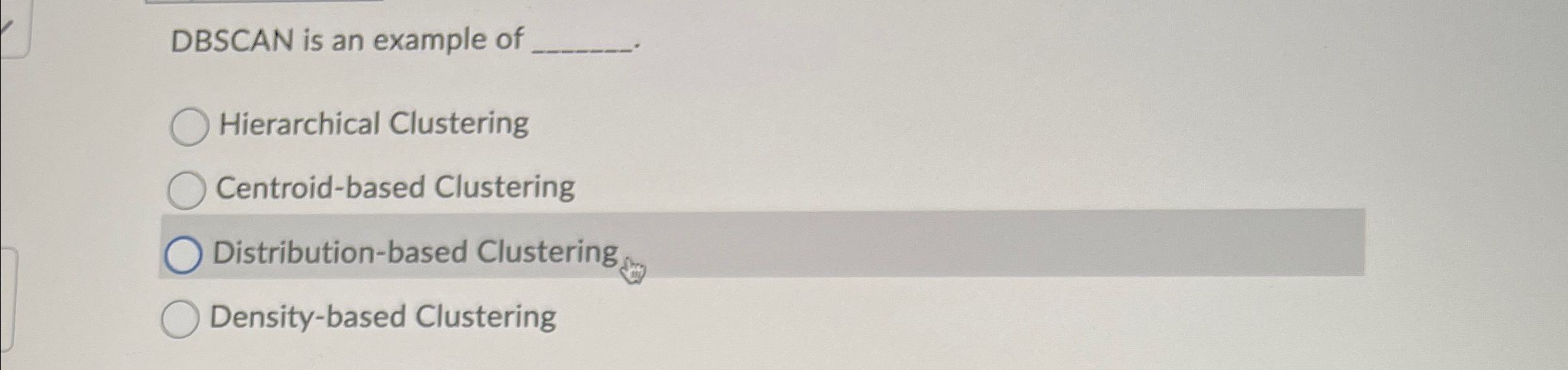 DBSCAN is an example of Hierarchical Clustering