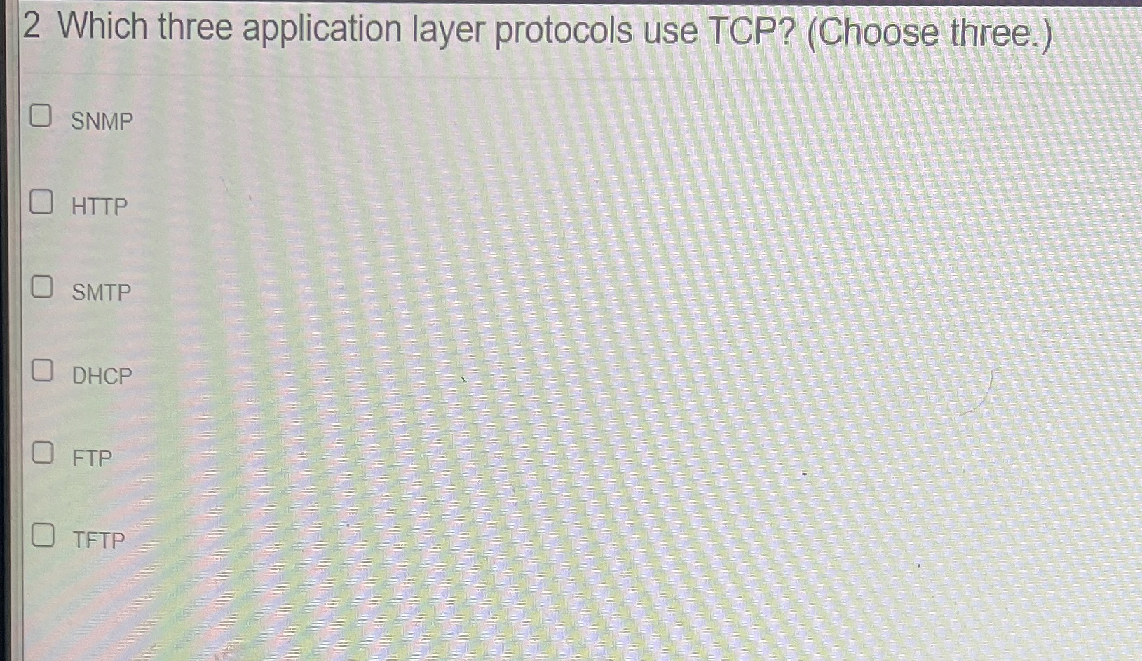 2 Which three application layer protocols use TCP