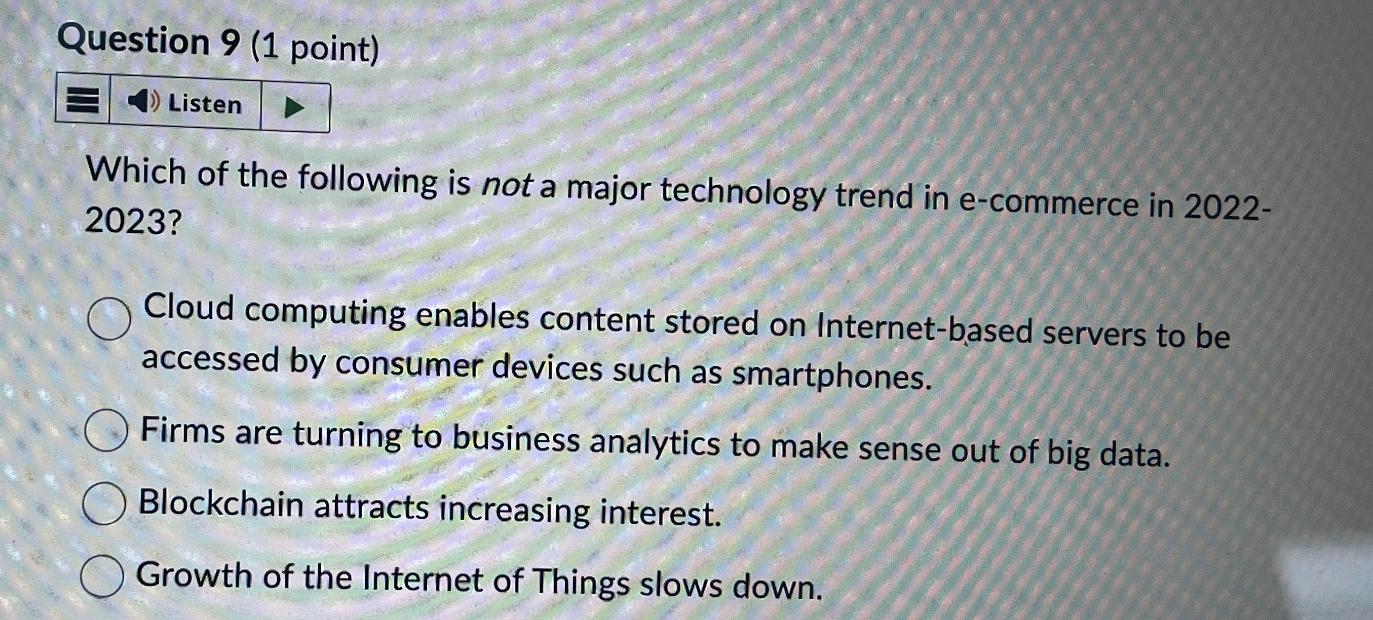 Question 9 ( 1 point ) Listen Which of the