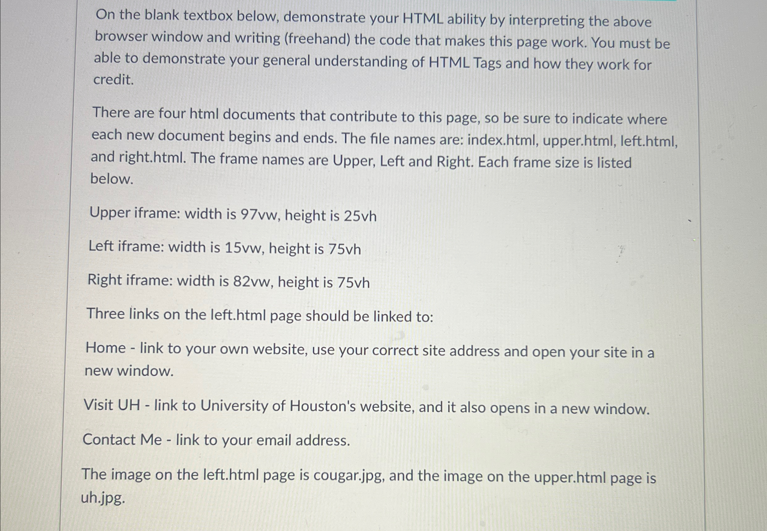 On the blank textbox below, demonstrate your HTML