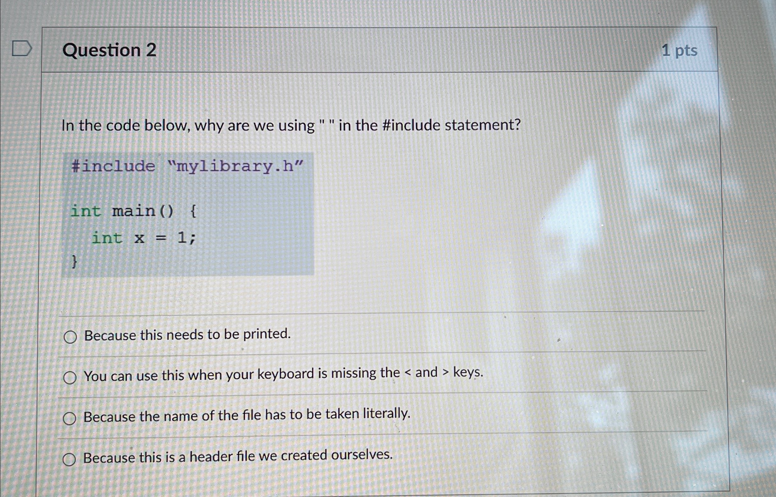 Question 2 1 p t s In the code below, why are we