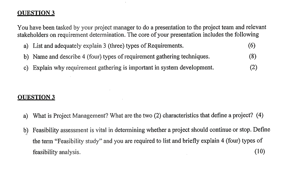 OUESTION 3 You have been tasked by your project