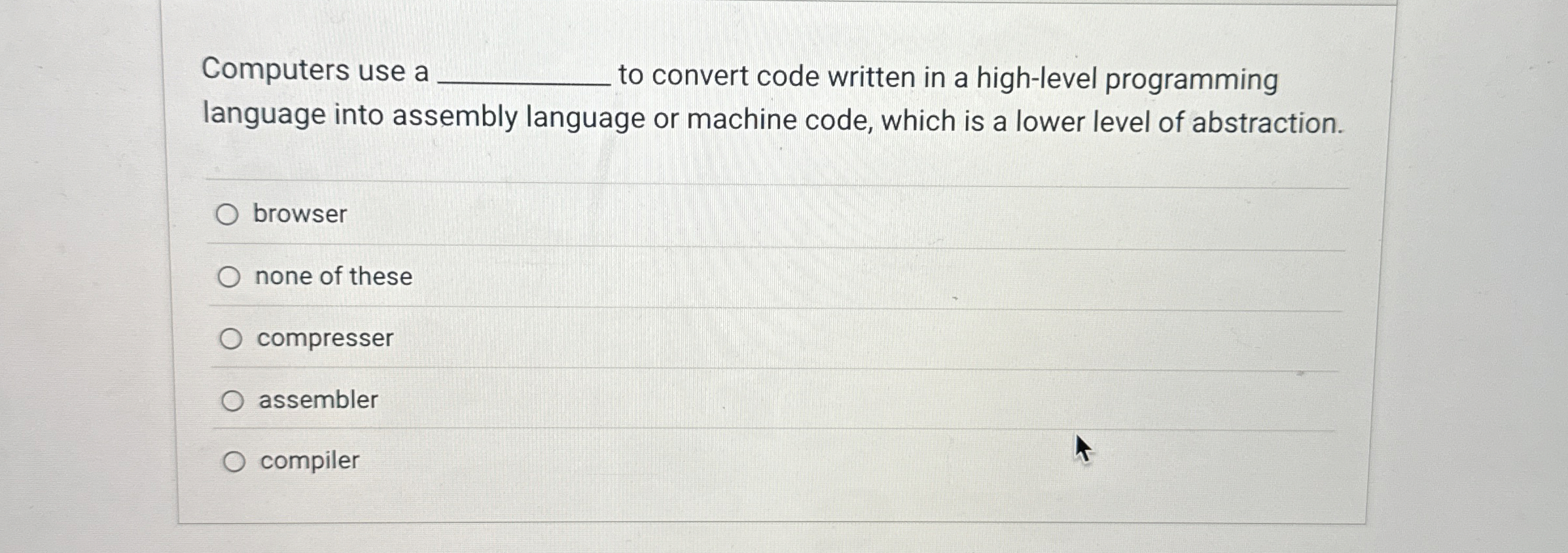 Computers use a to convert code written in a high