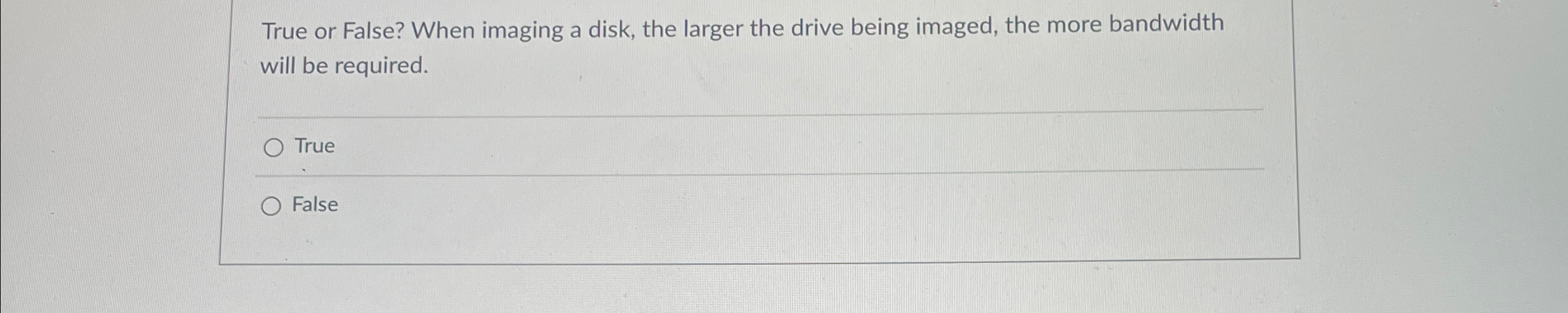 True or False? When imaging a disk, the larger